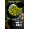 Love & Let Go: Reflections, Confessions, Encouragements, and a Few Cautionary Forewarnings from a Father to a Daughter - Paperback