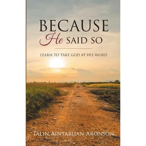 Because He Said So: Learn To Take God At His Word - Paperback