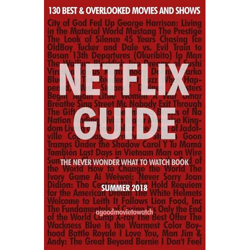 Netflix Guide: The Never Wonder What to Watch Book: 130 Best & Overlooked Movies and Shows - Paperback
