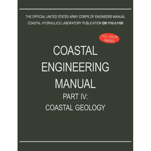 Coastal Engineering Manual Part IV: Coastal Geology (EM 1110-2-1100) - Paperback