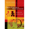 Cross-Cultural Servanthood: Serving the World in Christlike Humility - Paperback