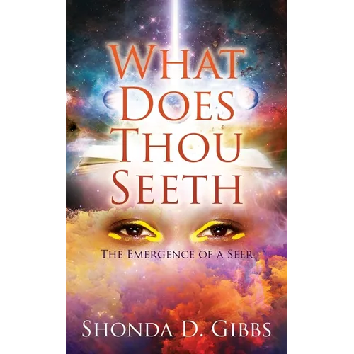 What Does Thou Seeth: The Emergence of a Seer - Paperback