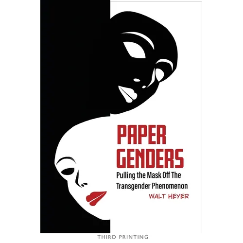 Paper Genders: Pulling the Mask Off the Transgender Phenomenon - Paperback
