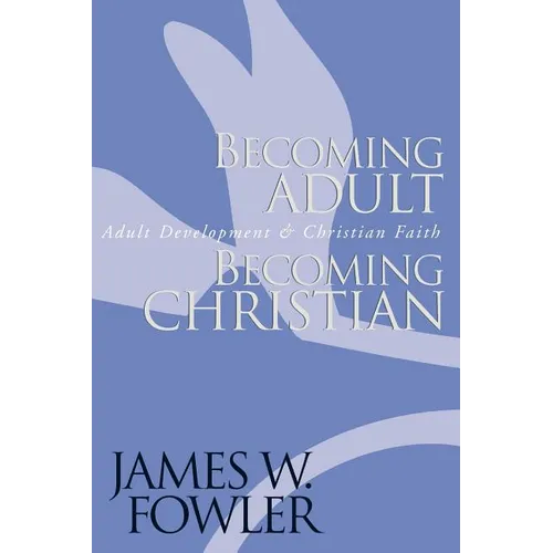 Becoming Adult, Becoming Christian: Adult Development and Christian Faith - Paperback