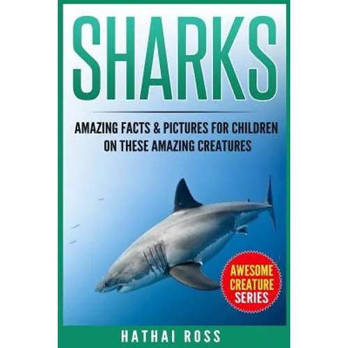 Sharks: Amazing Facts & Pictures for Children on These Amazing Creatures - Paperback