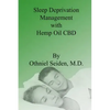Sleep Deprivation Management with Hemp Oil CBD - Paperback
