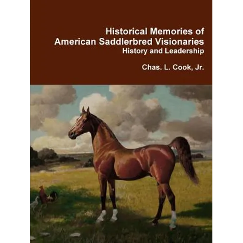 Historical Memories of American Saddlebred Visionaries - Paperback