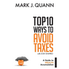 Top 10 Ways to Avoid Taxes: A Guide to Wealth Accumulation - Paperback