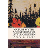 Nature Myths and Stories for Little Children - Paperback