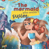 The Mermaid Who Couldn't Swim: Children's Book About Mermaids, Overcoming Fears, Bullies, Learning to Swim, Trusting your Friends - Picture book - Il - Paperback