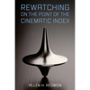 Rewatching on the Point of the Cinematic Index - Paperback