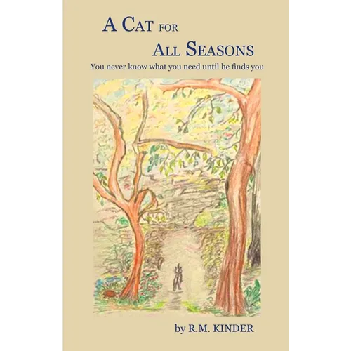 A Cat for All Seasons: You never know what you need until he finds you. - Paperback