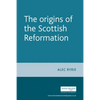 The Origins of the Scottish Reformation - Paperback
