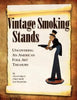 Vintage Smoking Stands - Uncovering an American Folk Art Treasure - Paperback