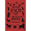 With Aesop Along the Black Border - Paperback