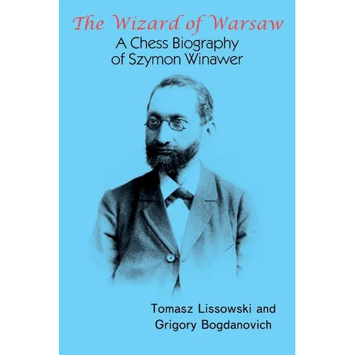 The Wizard of Warsaw: A Chess Biography of Szymon Winawer - Paperback