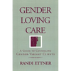 Gender Loving Care: A Guide to Counseling Gender-Variant Clients - Paperback