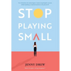 Stop Playing Small - Hardcover