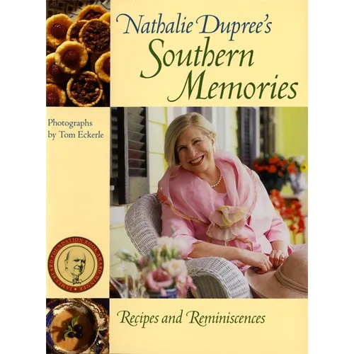 Nathalie Dupree's Southern Memories: Recipes and Reminiscences - Paperback