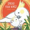 Spread Your Wings - Hardcover