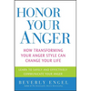 Honor Your Anger: How Transforming Your Anger Style Can Change Your Life - Paperback