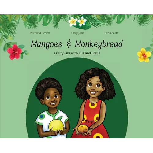 Mangoes & MonkeyBread; Fruity Fun with Ella & Louis in the Gambia - Hardcover