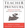 Teacherpreneurs: Innovative Teachers Who Lead But Don't Leave - Paperback