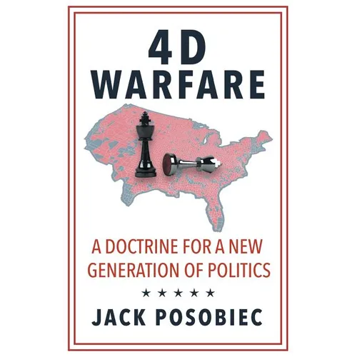4D Warfare: A Doctrine for a New Generation of Politics - Paperback