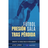 Fútbol sala. Presión tras pérdida: Concepto y 50 tareas para su entrenamiento - Paperback