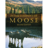 In the Company of Moose - Paperback
