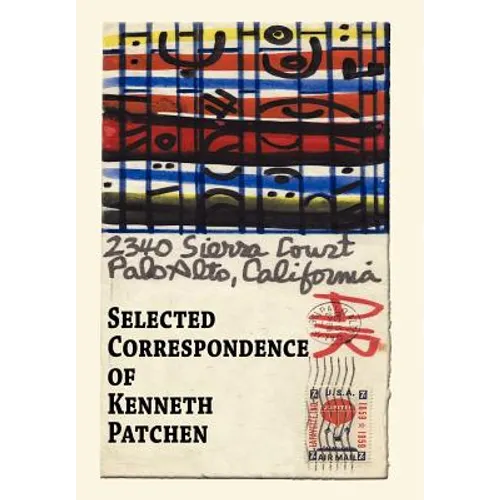 Selected Correspondence of Kenneth Patchen - Hardcover