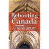 Rebooting Canada: A Fresh Start - Paperback