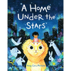 A Home Under the Stars: A Moving Book for Kids - Hardcover