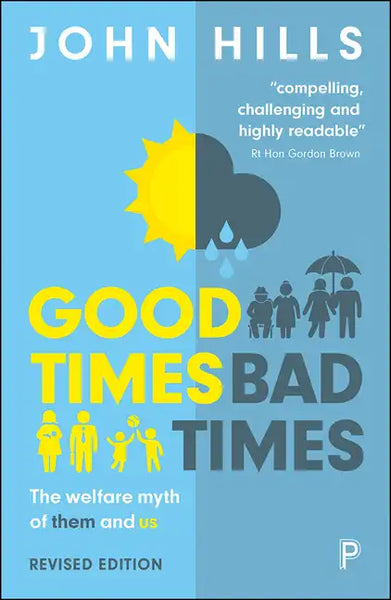 Good Times, Bad Times: The Welfare Myth of Them and Us - Paperback