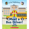Meet a Bus Driver! (in Our Neighborhood): Volume 7 - Paperback