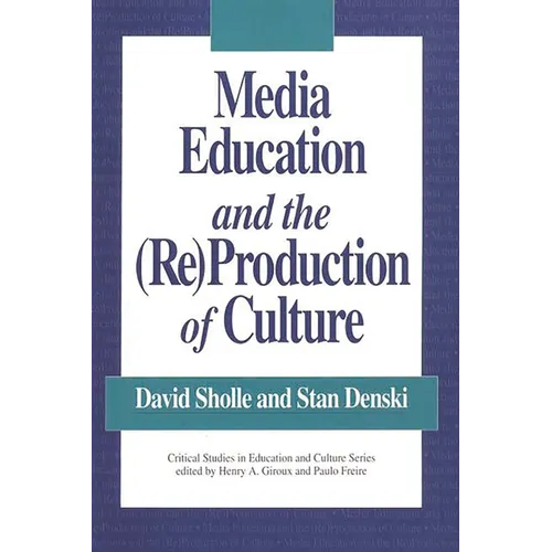 Media Education and the (Re)Production of Culture - Paperback
