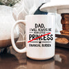 Funny Dad Coffee Mug - Sarcastic Humor Gift From Daughter | Financial Burden Joke Cup