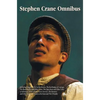 Stephen Crane Omnibus, including Maggie: A Girl of the Streets, The Red Badge of Courage, The Black Riders and Other Lines, The Open Boat and Other Ta - Hardcover