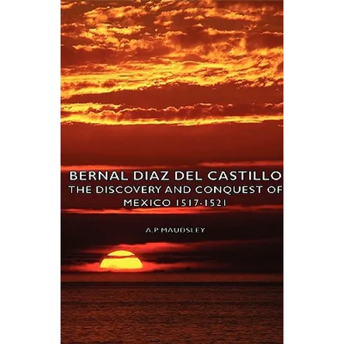 Bernal Diaz del Castillo - The Discovery and Conquest of Mexico 1517-1521 - Hardcover