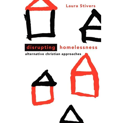 Disrupting Homelessness: Alternative Christian Approaches - Paperback
