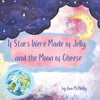If Stars Were Made of Jelly, and the Moon of Cheese. - Paperback