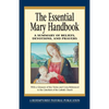 Essential Mary Handbook: A Summary of Beliefs, Devotions, and Prayers - Paperback