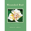 Wounded Bud: Poems for Meditation - Hardcover
