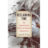 Reclaiming Time: The Transformative Politics of Feminist Temporalities - Hardcover