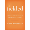 Tickled: A Commonsense Guide to the Present Moment - Hardcover