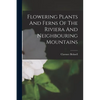 Flowering Plants And Ferns Of The Riviera And Neighbouring Mountains - Paperback