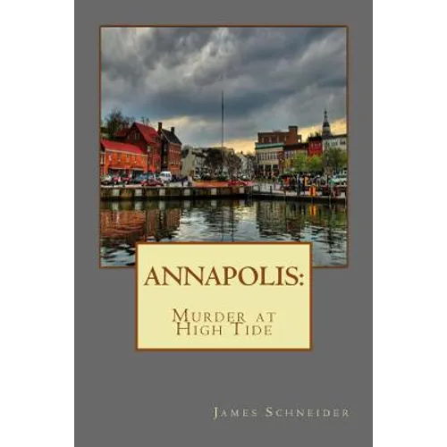Annapolis: Murder at High Tide - Paperback