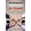 131 Engaging Conversations For Couples: Christ-honoring Conversation Starters For a Closer Connection - Paperback