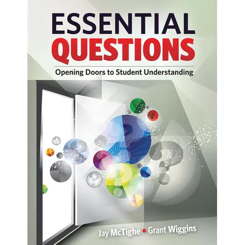 Essential Questions: Opening Doors to Student Understanding - Paperback