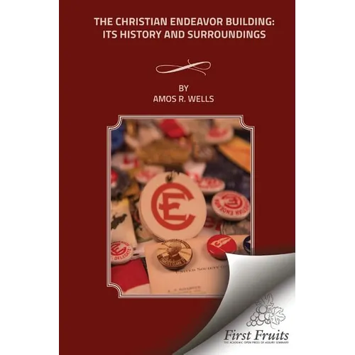 The Christian Endeavor Building: Its History and Surroundings - Paperback